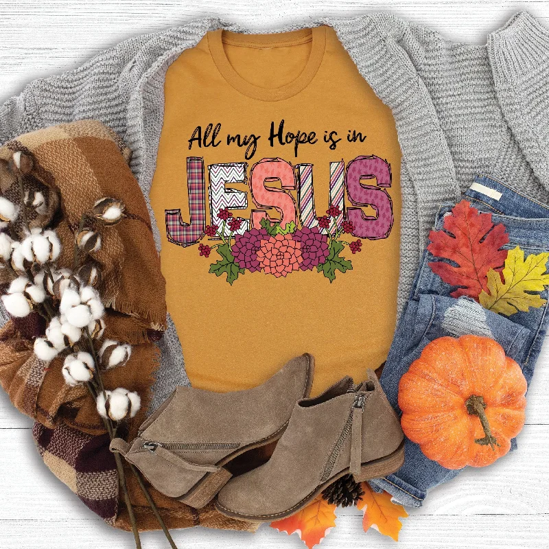 trendy women's topsAll My Hope is in Jesus Tee